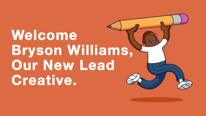 Featured image for “Welcome Bryson Williams, Our New Lead Creative”